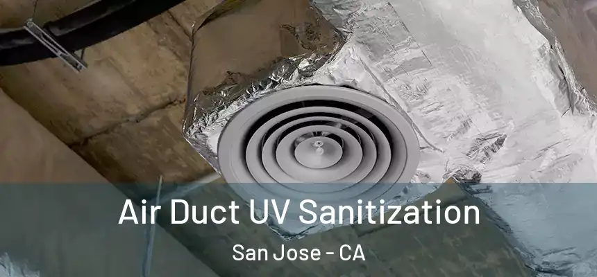  Air Duct UV Sanitization San Jose - CA