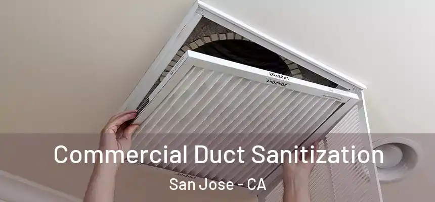  Commercial Duct Sanitization San Jose - CA