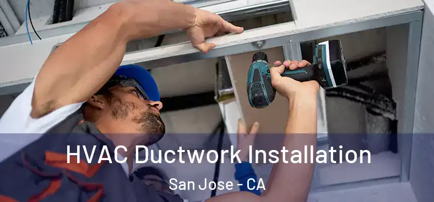  HVAC Ductwork Installation San Jose - CA