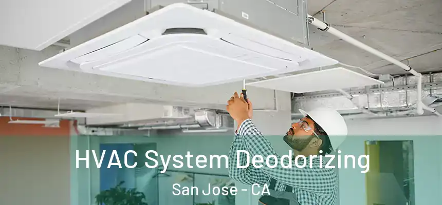  HVAC System Deodorizing San Jose - CA