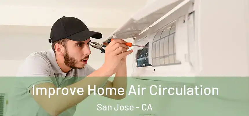  Improve Home Air Circulation San Jose - CA