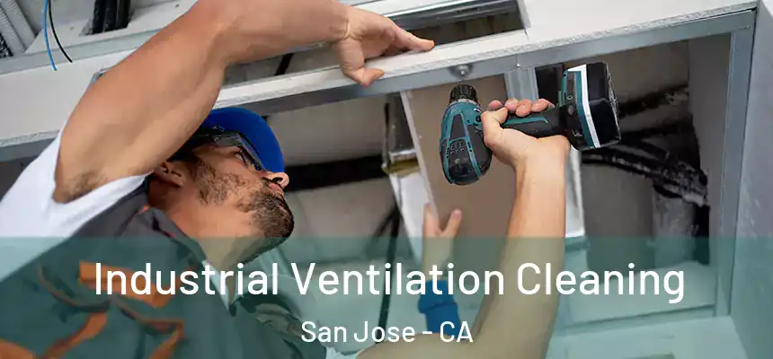Industrial Ventilation Cleaning San Jose - CA