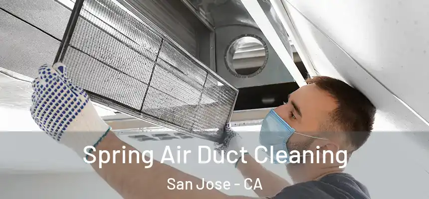 Spring Air Duct Cleaning San Jose - CA